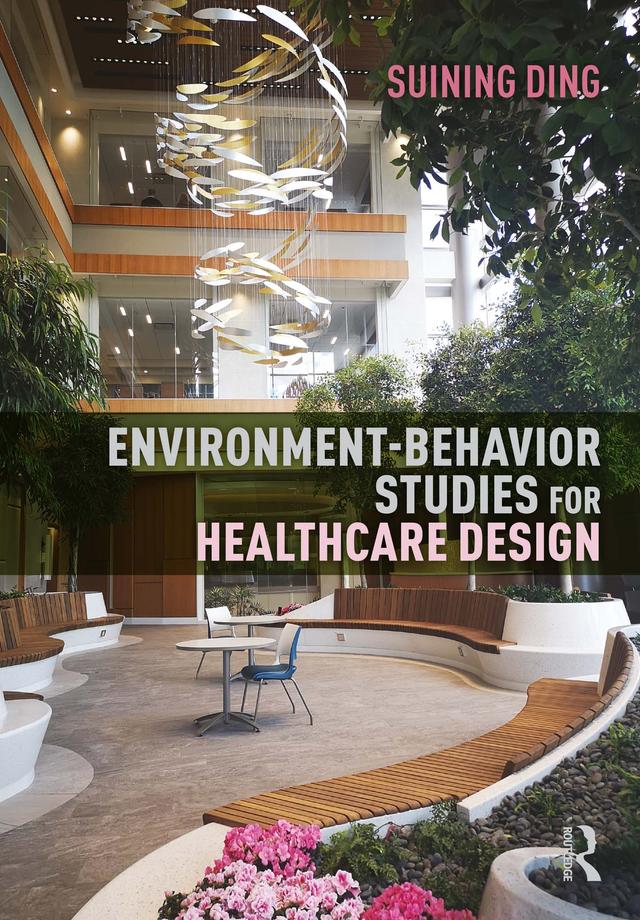 Environment-Behavior Studies for Healthcare Design by Suining Ding