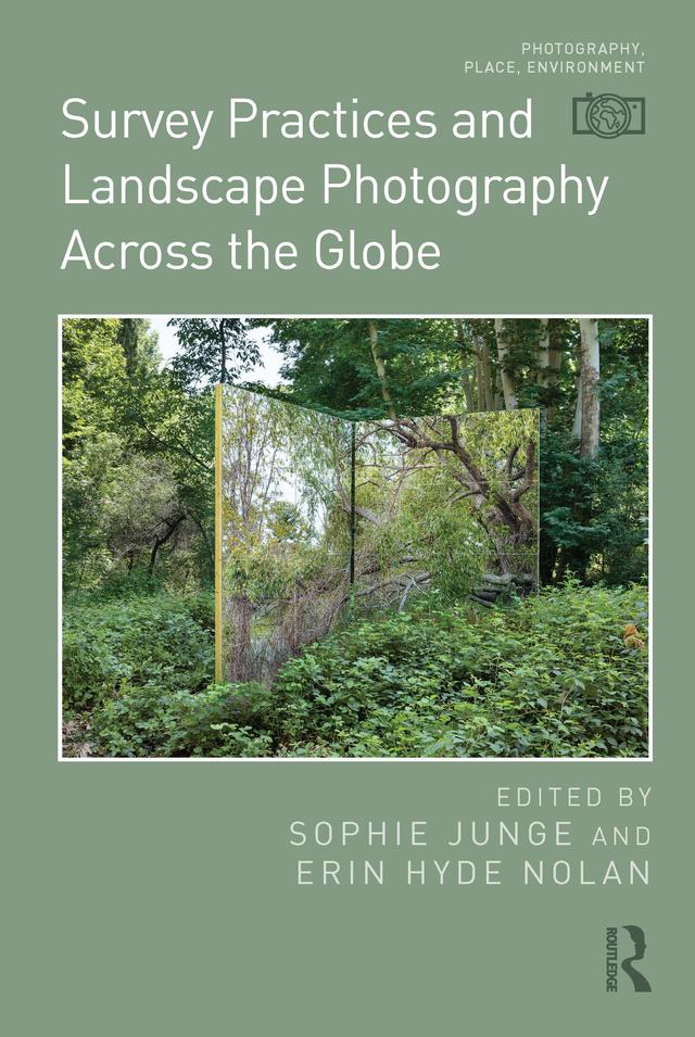 Survey Practices and Landscape Photography Across the Globe by Erin Hyde Nolan, Sophie Junge