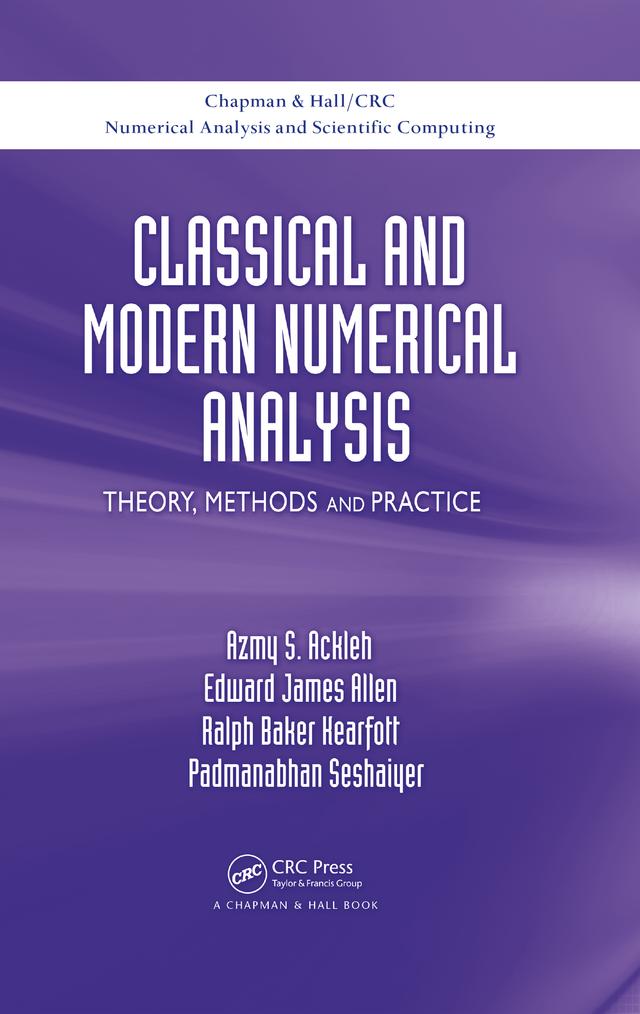 Classical and Modern Numerical Analysis by Azmy S. Ackleh, Edward James Allen, Padmanabhan Seshaiyer, R. Baker Kearfott