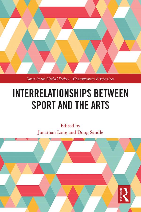 Interrelationships Between Sport and the Arts by Doug Sandle, Jonathan Long
