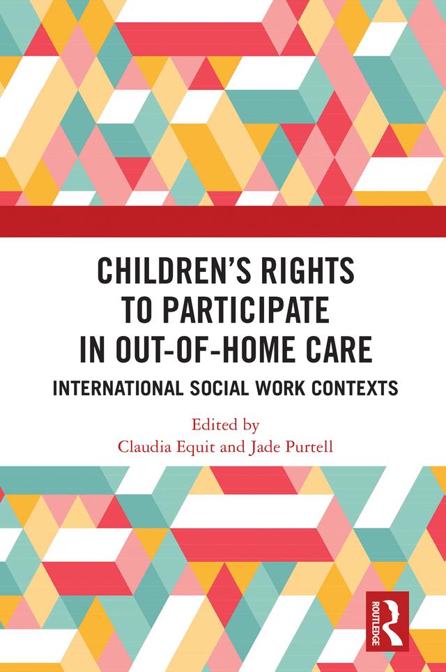 Children's Rights to Participate in Out-of-Home Care by Claudia Equit, Jade Purtell