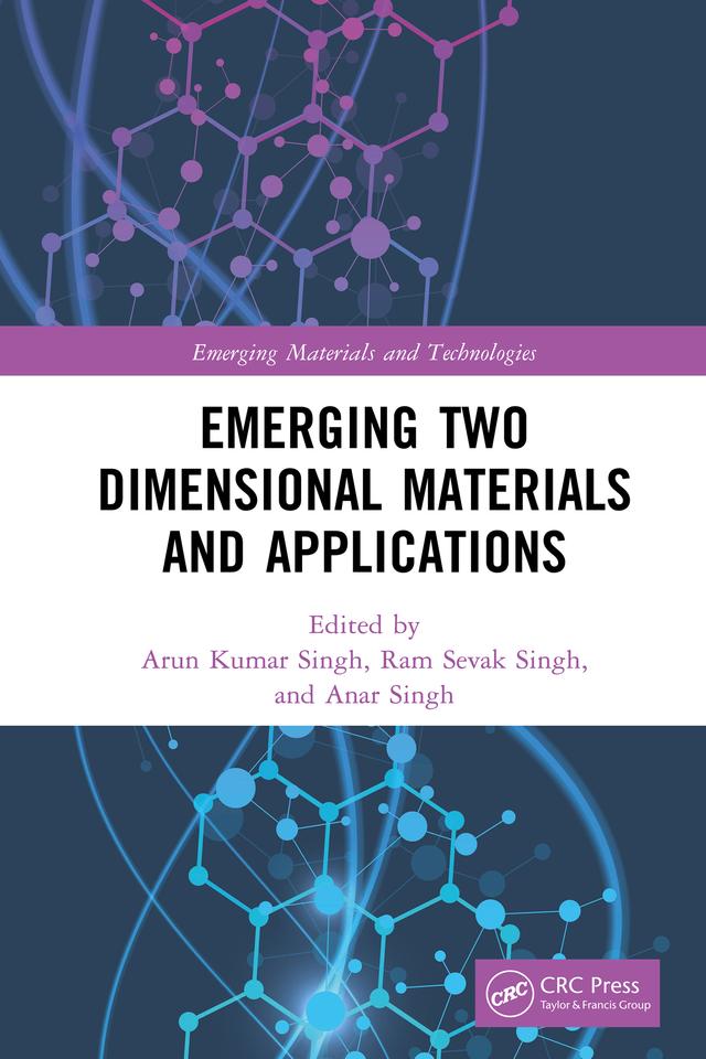 Emerging Two Dimensional Materials and Applications by Anar Singh, Arun Kumar Singh, Ram Sevak Singh
