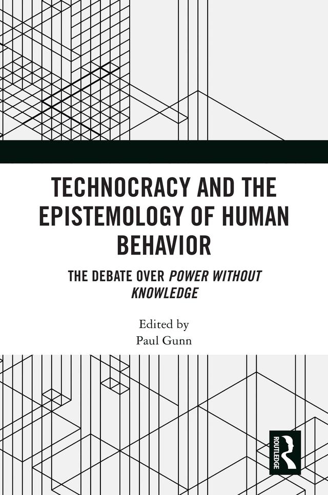 Technocracy and the Epistemology of Human Behavior by Paul Gunn