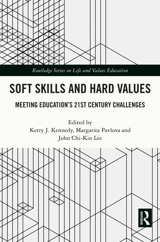 Soft Skills and Hard Values by John Chi-Kin Lee, Kerry J. Kennedy, Margarita Pavlova