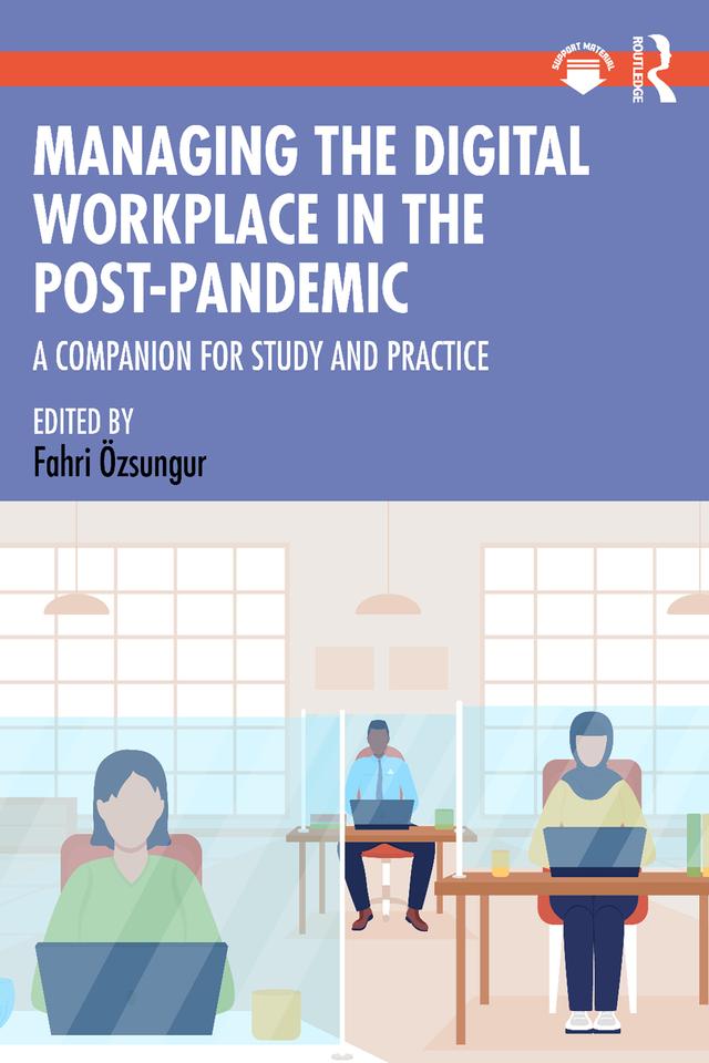 Managing the Digital Workplace in the Post-Pandemic by Fahri Ӧzsungur