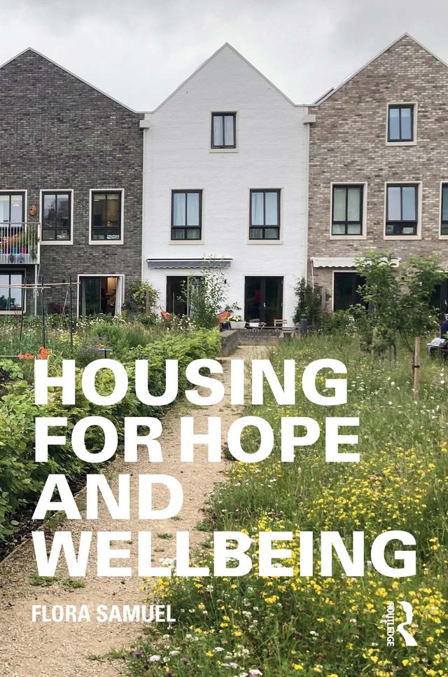 Housing for Hope and Wellbeing by Flora Samuel