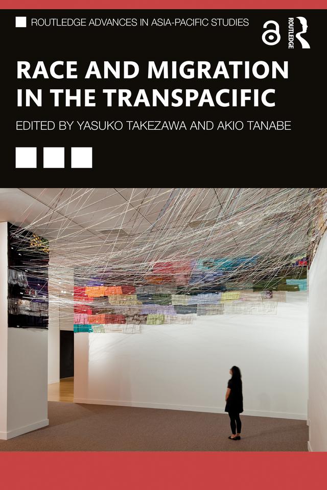 Race and Migration in the Transpacific by Akio Tanabe, Yasuko Takezawa