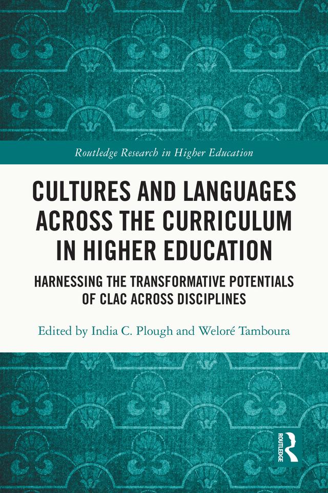 Cultures and Languages Across the Curriculum in Higher Education by India C. Plough, Weloré Tamboura