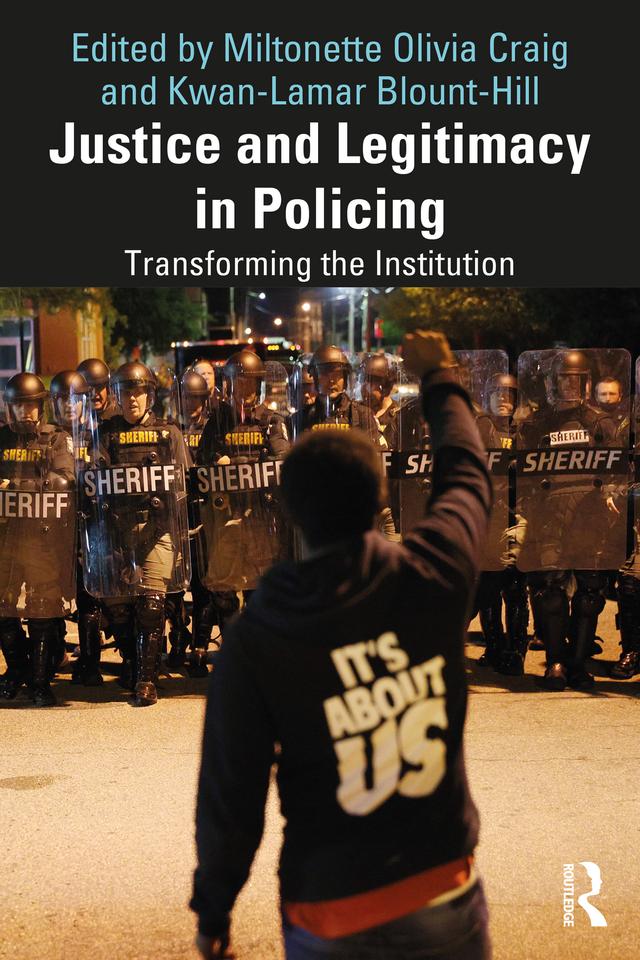 Justice and Legitimacy in Policing by Kwan-Lamar Blount-Hill, Miltonette Olivia Craig