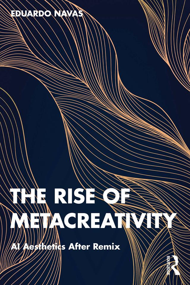 The Rise of Metacreativity by Eduardo Navas