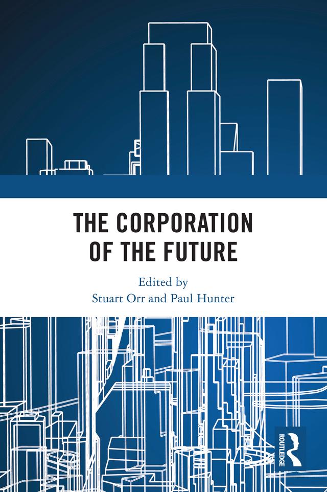 The Corporation of the Future by Paul Hunter, Stuart Orr