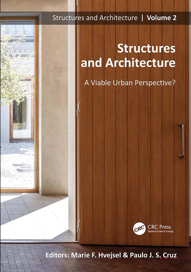 Structures and Architecture. A Viable Urban Perspective? by Marie Frier Hvejsel, Paulo J.S. Cruz