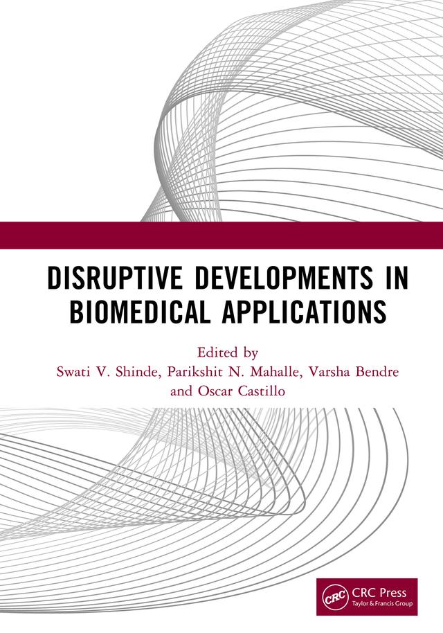 Disruptive Developments in Biomedical Applications by Oscar Castillo, Parikshit N. Mahalle, Swati V. Shinde, Varsha Bendre