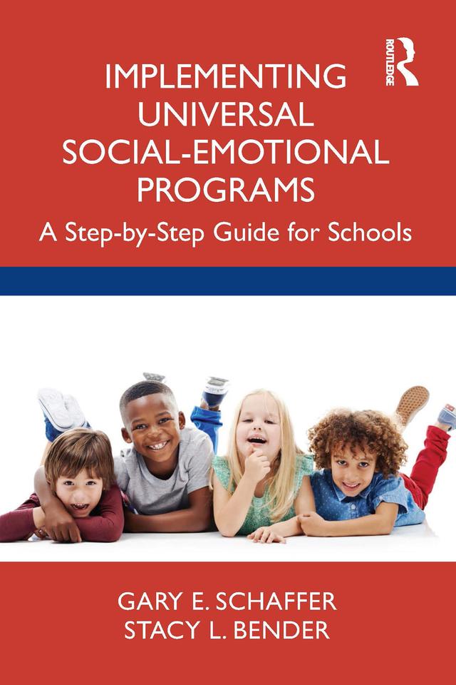 Implementing Universal Social-Emotional Programs by Gary E. Schaffer, Stacy L. Bender