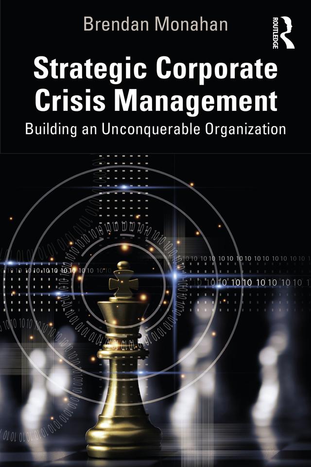 Strategic Corporate Crisis Management by Brendan Monahan