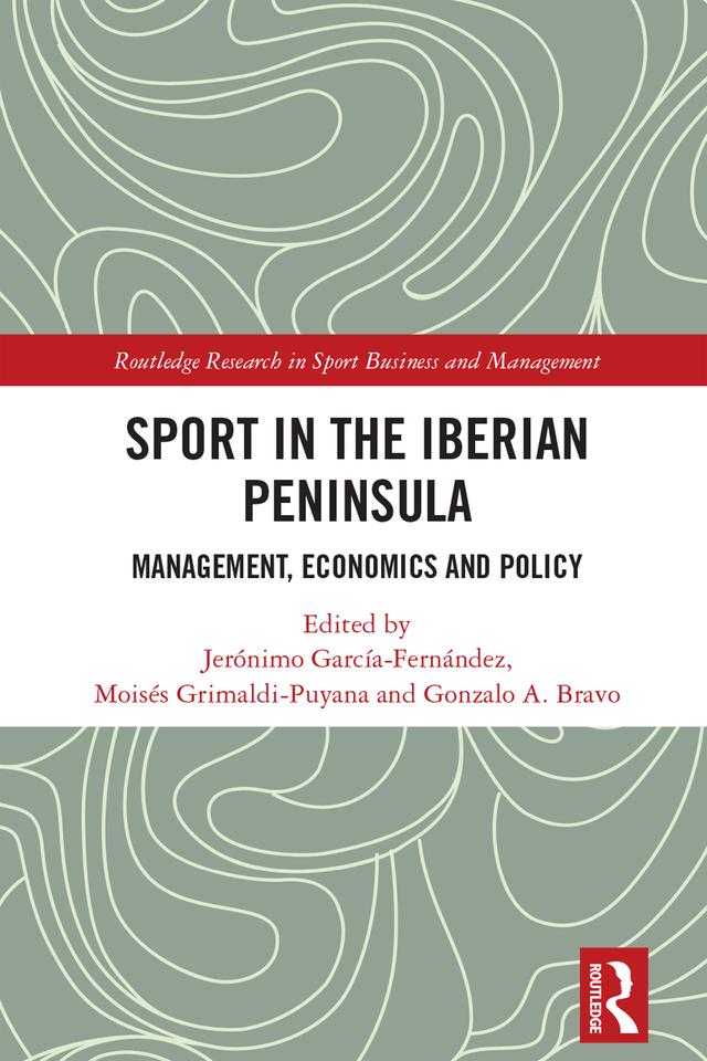 Sport in the Iberian Peninsula by Gonzalo A. Bravo, Jerónimo García-Fernández, Moisés Grimaldi-Puyana