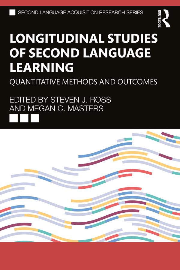 Longitudinal Studies of Second Language Learning by Megan C. Masters, Steven J. Ross