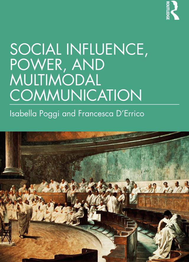 Social Influence, Power, and Multimodal Communication by Francesca D'Errico, Isabella Poggi