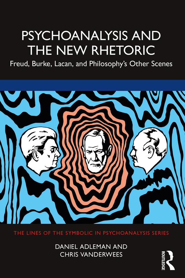 Psychoanalysis and the New Rhetoric by Chris Vanderwees, Daniel Adleman