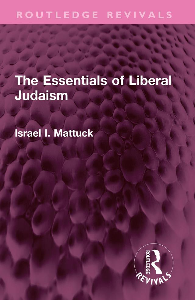 The Essentials of Liberal Judaism by Israel I. Mattuck