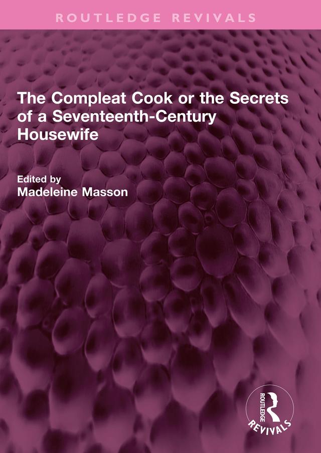 The Compleat Cook or the Secrets of a Seventeenth-Century Housewife by Madeleine Masson, Rebecca Price