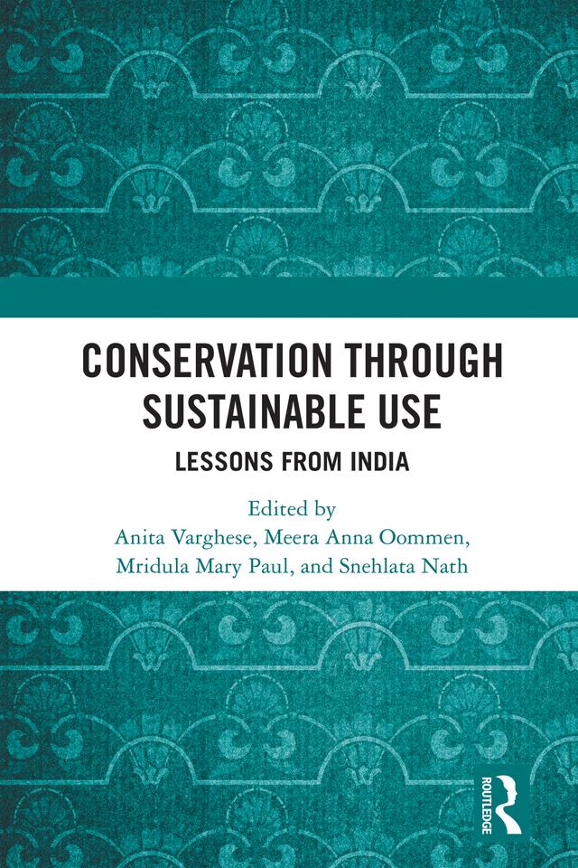 Conservation through Sustainable Use by Anita Varghese, Meera Anna Oommen, Mridula Mary Paul, Snehlata Nath