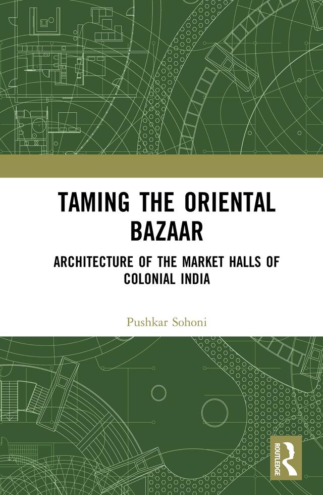 Taming the Oriental Bazaar by Pushkar Sohoni