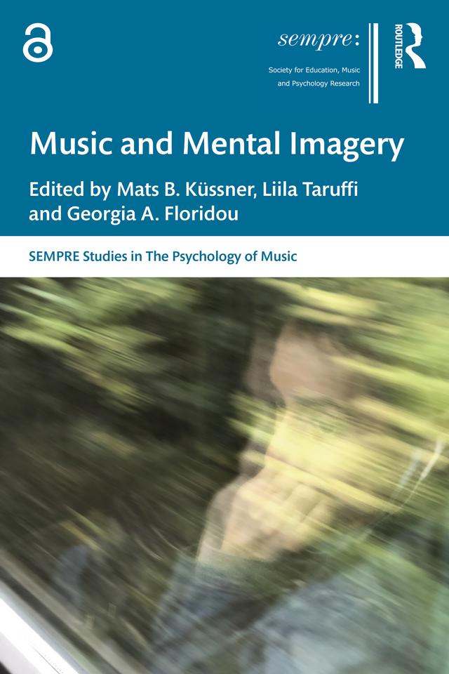 Music and Mental Imagery by Georgia A. Floridou, Liila Taruffi, Mats B. Küssner