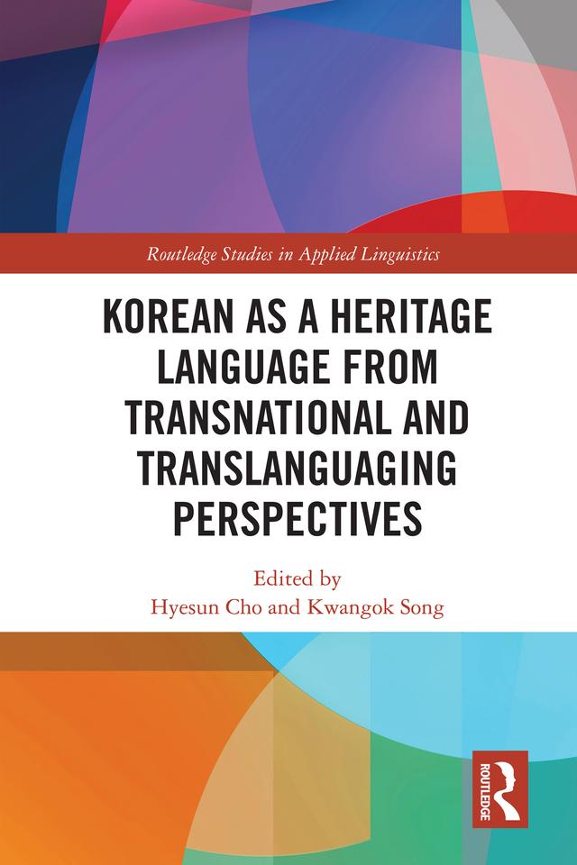 Korean as a Heritage Language from Transnational and Translanguaging Perspectives by Hyesun Cho, Kwangok Song