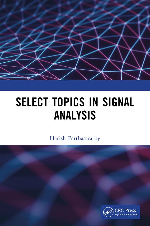 Select Topics in Signal Analysis by Harish Parthasarathy