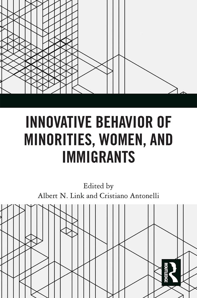 Innovative Behavior of Minorities, Women, and Immigrants by Albert N. Link, Cristiano Antonelli