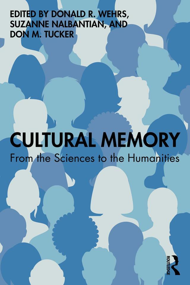 Cultural Memory by Donald R. Wehrs, Don M. Tucker, Suzanne Nalbantian
