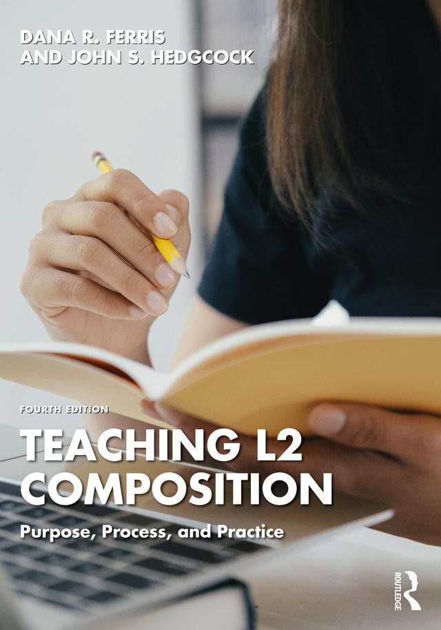 Teaching L2 Composition by Dana R. Ferris, John S. Hedgcock
