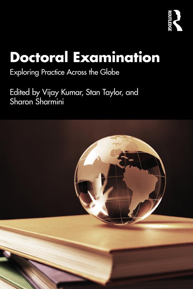 Doctoral Examination: Exploring Practice Across the Globe by Sharon Sharmini, Stan Taylor, Vijay Kumar