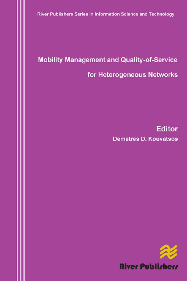 Mobility Management and Quality-Of-Service for Heterogeneous Networks by Demetres D. Kouvatsos