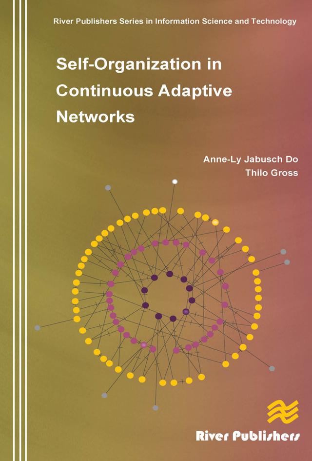 Self-Organization in Continuous Adaptive Networks by Anne-Ly Do, Thilo Gross
