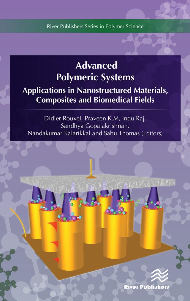 Advanced Polymeric Systems by Didier Rouxel, Indu Raj, K.M. Praveen, Nandakumar Kalarikkal, Sabu Thomas, Sandhya Gopalakrishnan