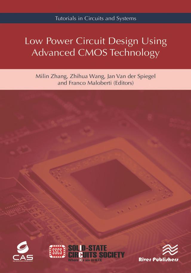 Low Power Circuit Design Using Advanced CMOS Technology by Jan Van der Spiegel, Milin Zhang, Zhihua Wang