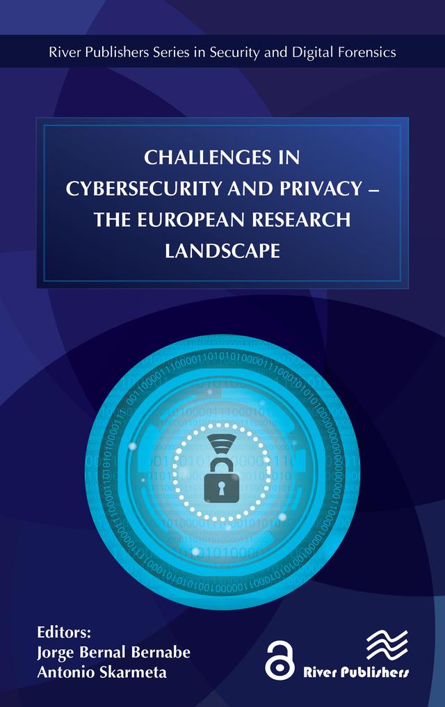 Challenges in Cybersecurity and Privacy - the European Research Landscape by Antonio Skarmeta, Jorge Bernal Bernabe
