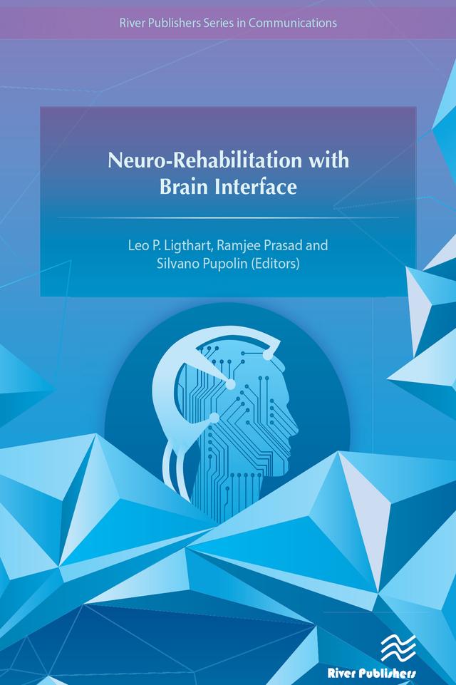 Neuro-Rehabilitation with Brain Interface by Leo P. Ligthart, Ramjee Prasad, Silvano Pupolin