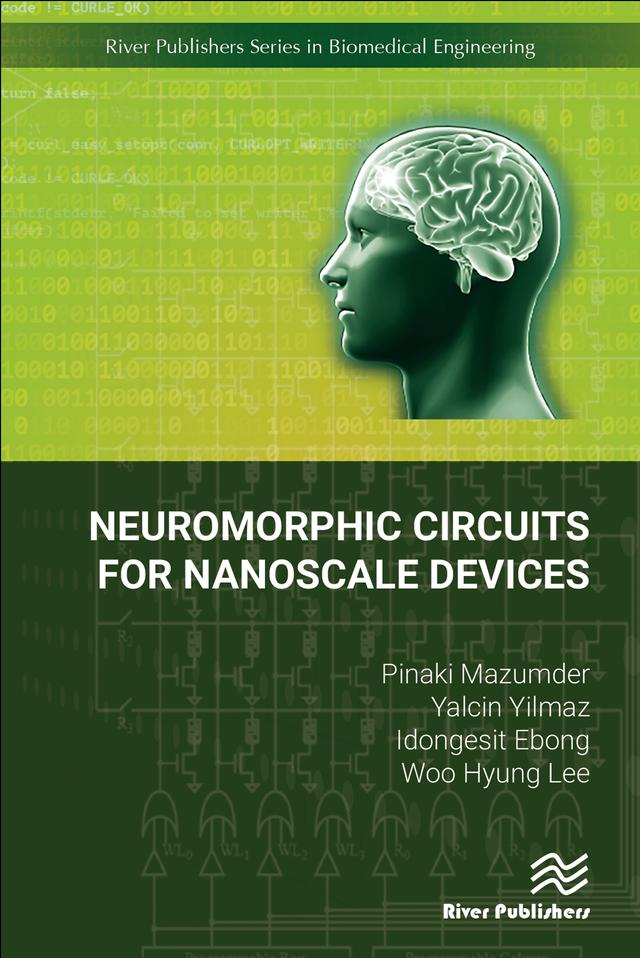 Neuromorphic Circuits for Nanoscale Devices by Idongesit Ebong, Pinaki Mazumder, Yalcin Yilmaz
