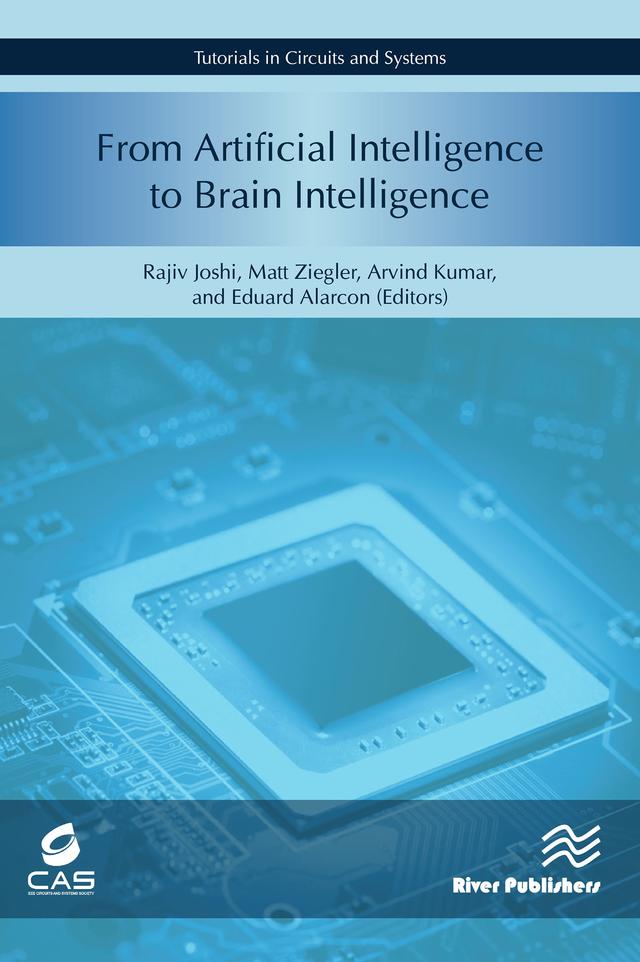 From Artificial Intelligence to Brain Intelligence by Arvind Kumar, Eduard Alarcon, Matt Ziegler, Rajiv Joshi
