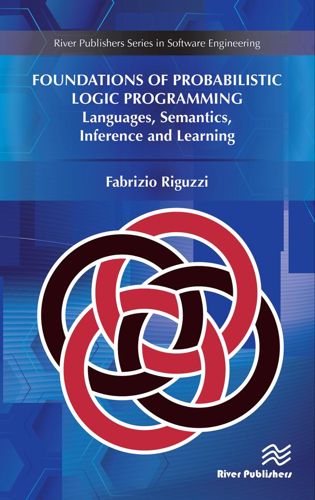 Foundations of Probabilistic Logic Programming by Fabrizio Riguzzi
