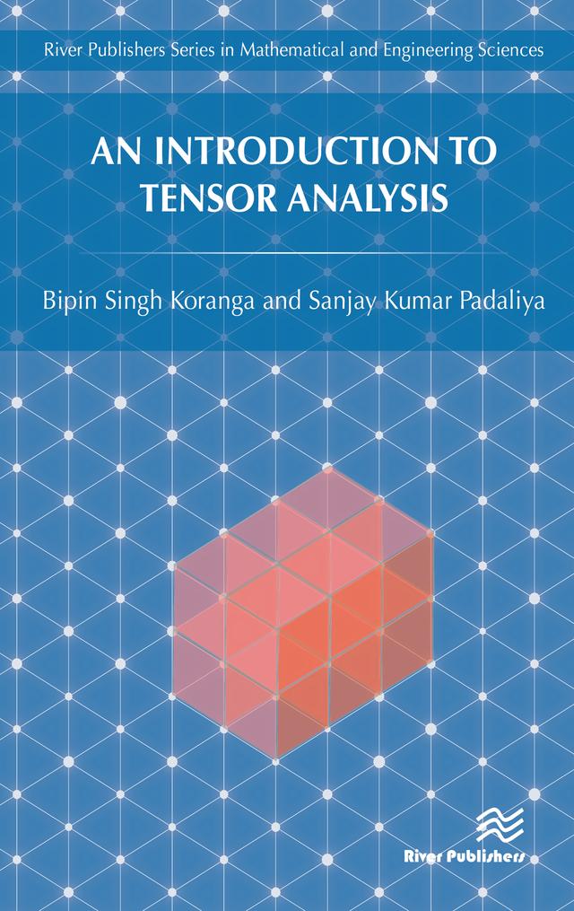 An Introduction to Tensor Analysis by Bipin Singh Koranga, Sanjay Kumar Padaliya