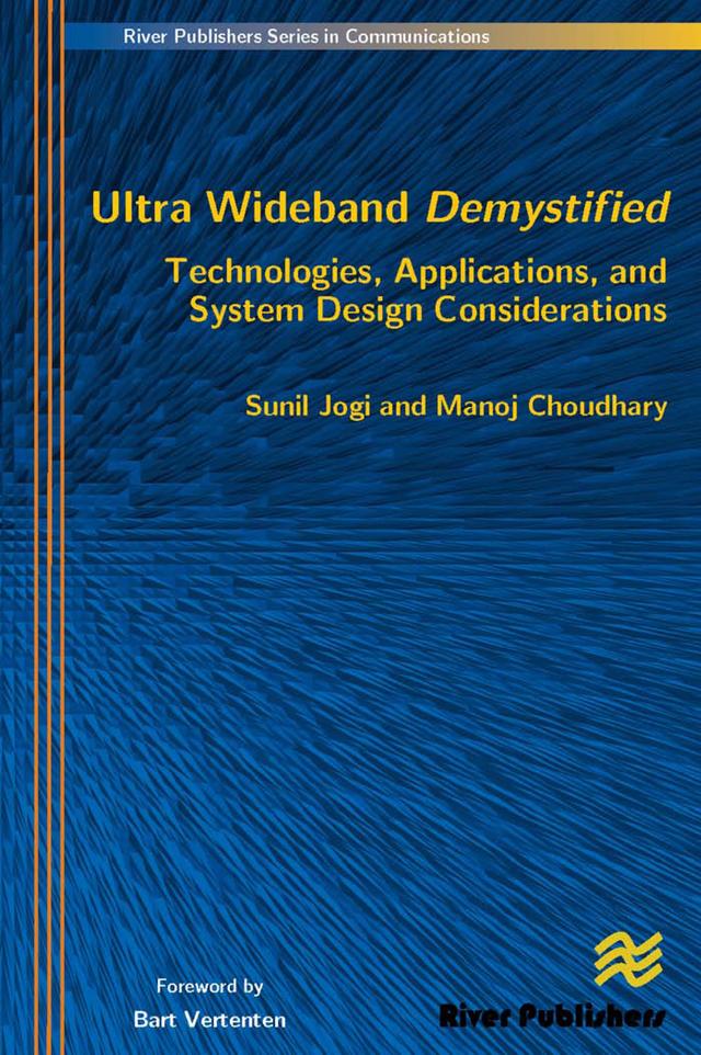 Ultra Wideband Demystified Technologies, Applications, and System Design Considerations by Manoj Choudhary, Sunil Jogi
