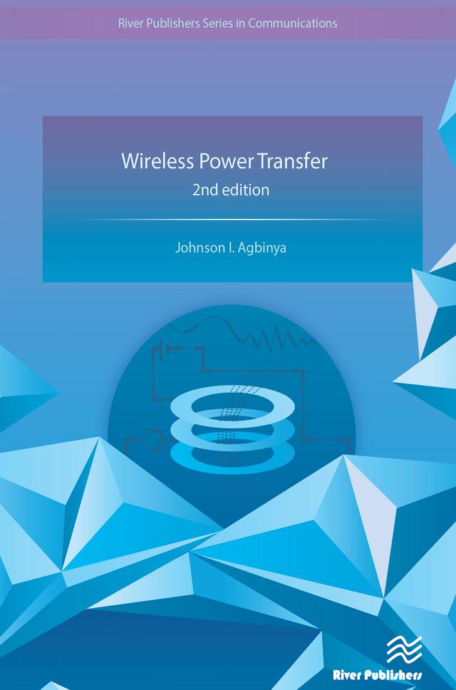 Wireless Power Transfer by Johnson I. Agbinya