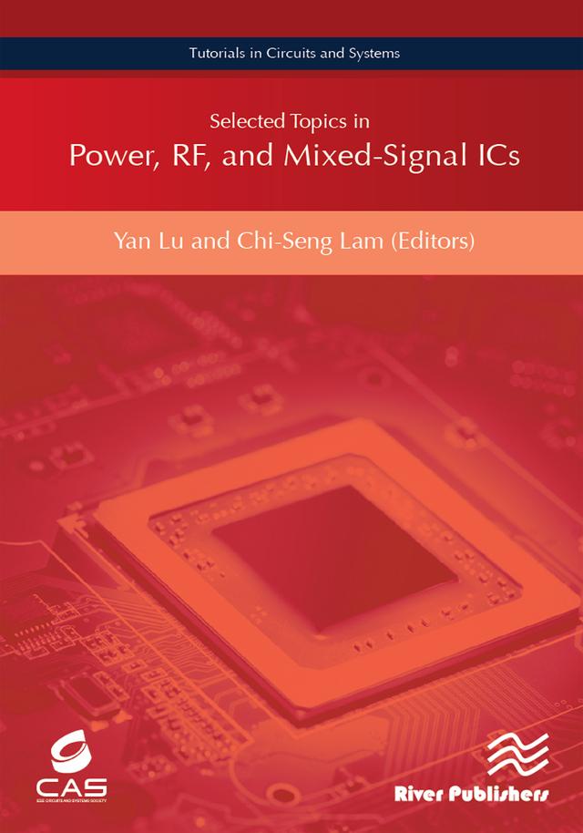 Selected Topics in Power, RF, and Mixed-Signal ICs by Chi-Seng Lam, Yan Lu