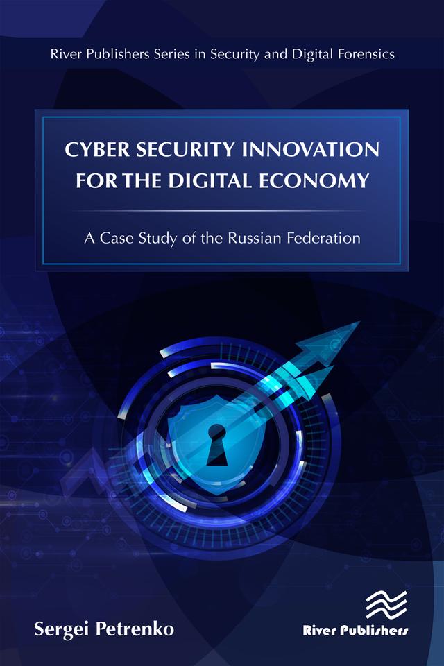 Cyber Security Innovation for the Digital Economy by Sergei Petrenko