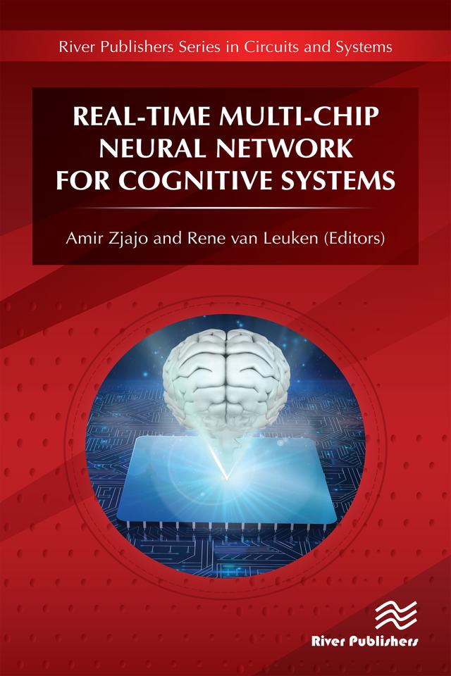 Real-Time Multi-Chip Neural Network for Cognitive Systems by Amir Zjajo, Rene van Leuken