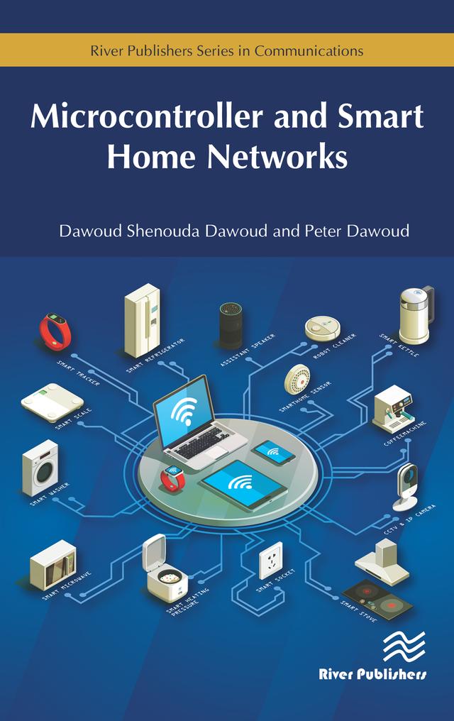 Microcontroller and Smart Home Networks by Dawoud Shenouda Dawoud, Peter Dawoud